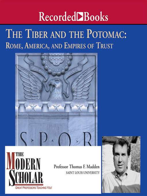 Title details for The Tiber and the Potomac by Thomas F. Madden - Available